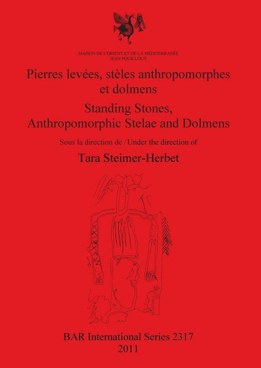Produktbild: Pierres lev&eacute;es, st&egrave;les anthropomorphes et dolmens / Standing Stones, Anthropomorphic Stelae and Dolmens