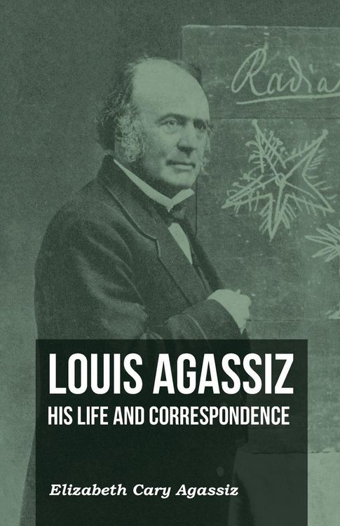Produktbild: Louis Agassiz - His Life and Correspondence - Volume I