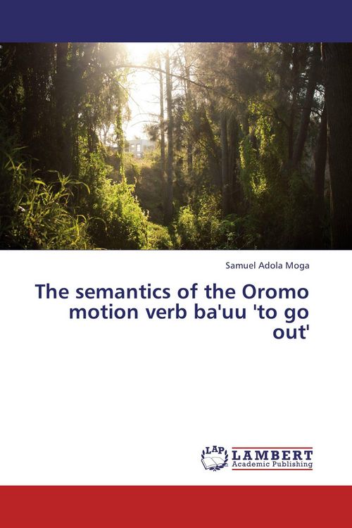 Produktbild: The semantics of the Oromo motion verb ba'uu 'to go out'