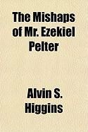 Produktbild: The Mishaps of Mr. Ezekiel Pelter