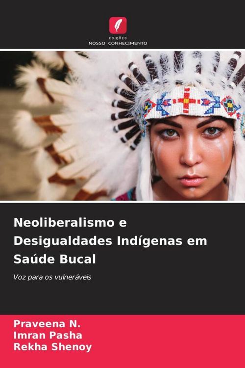 Produktbild: Neoliberalismo e Desigualdades Ind&iacute;genas em Sa&uacute;de Bucal