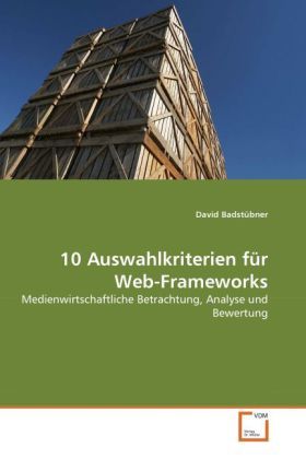 Produktbild: Badst&uuml;bner, D: 10 Auswahlkriterien f&uuml;r Web-Frameworks