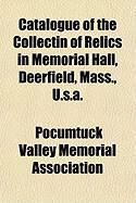 Produktbild: Catalogue of the Collectin of Relics in Memorial Hall, Deerfield, Mass., U.S.A.