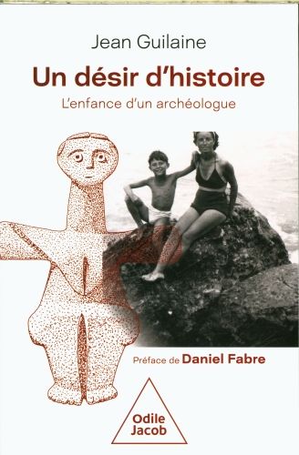 Produktbild: Un d&eacute;sir d'histoire : l'enfance d'un arch&eacute;ologue