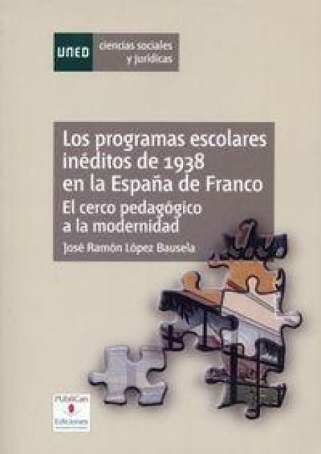 Produktbild: Los programas escolares in&eacute;ditos de 1938 en la Espa&ntilde;a de Franco : del cerco pedag&oacute;gico a la modernidad