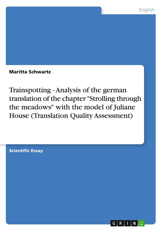 Produktbild: Trainspotting - Analysis of the german translation of the chapter "Strolling through the meadows" with the model of Juliane House (Translation Quality Assessment)