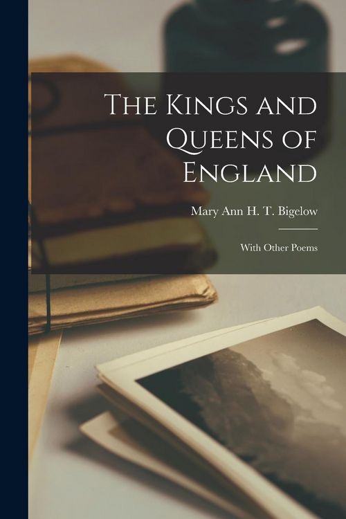 Produktbild: The Kings and Queens of England: With Other Poems