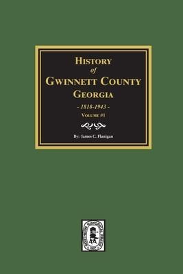 Produktbild: History of Gwinnett County, Georgia, 1818-1943. (Volume #1)