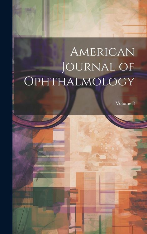 Produktbild: American Journal of Ophthalmology; Volume 8
