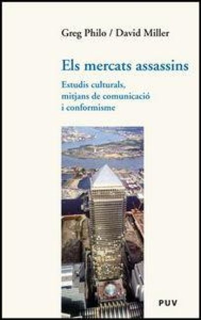 Produktbild: Els mercats assassins : estudis culturals, mitjans de comunicaci&oacute; i conformisme