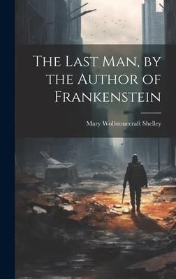 Produktbild: The Last Man, by the Author of Frankenstein