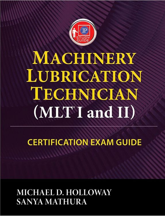 Produktbild: Machinery Lubrication Technician (MLT I and II) Certification Exam Guide