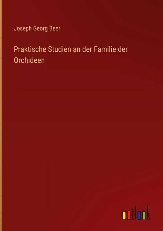 Produktbild: Praktische Studien an der Familie der Orchideen