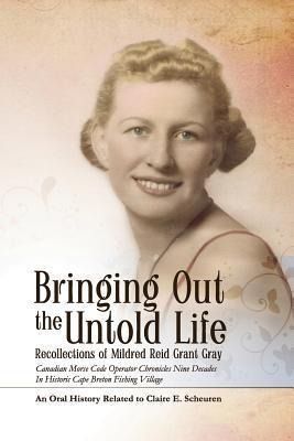 Produktbild: Bringing Out the Untold Life, Recollections of Mildred Reid Grant Gray