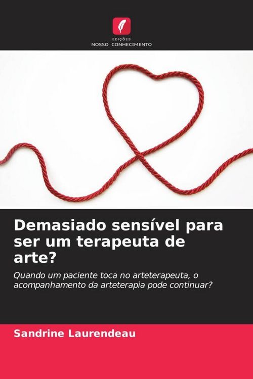 Produktbild: Laurendeau, S: Demasiado sens&iacute;vel para ser um terapeuta de a