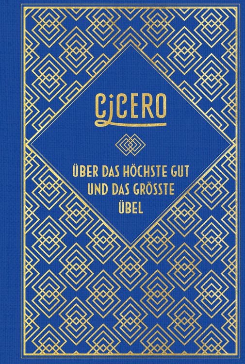 Produktbild: Cicero: &Uuml;ber das h&ouml;chste Gut und das gr&ouml;&szlig;te &Uuml;bel