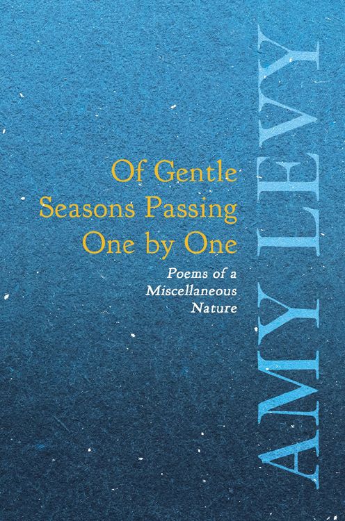 Produktbild: Of Gentle Seasons Passing One by One - Poems of a Miscellaneous Nature