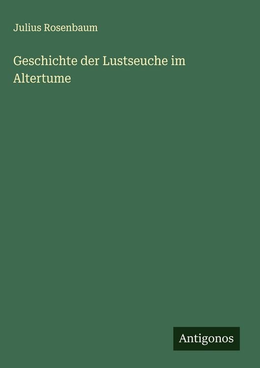 Produktbild: Geschichte der Lustseuche im Altertume