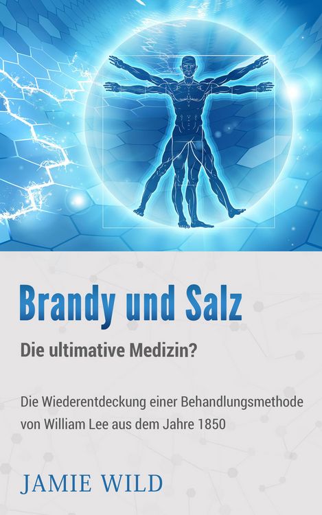 Produktbild: Brandy und Salz - Die ultimative Medizin?