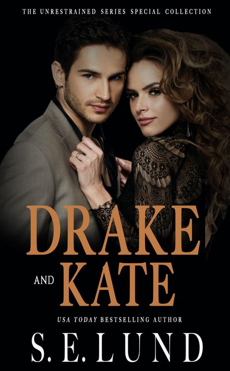 Produktbild: Drake and Kate (The Unrestrained Series Special Collection, #1)