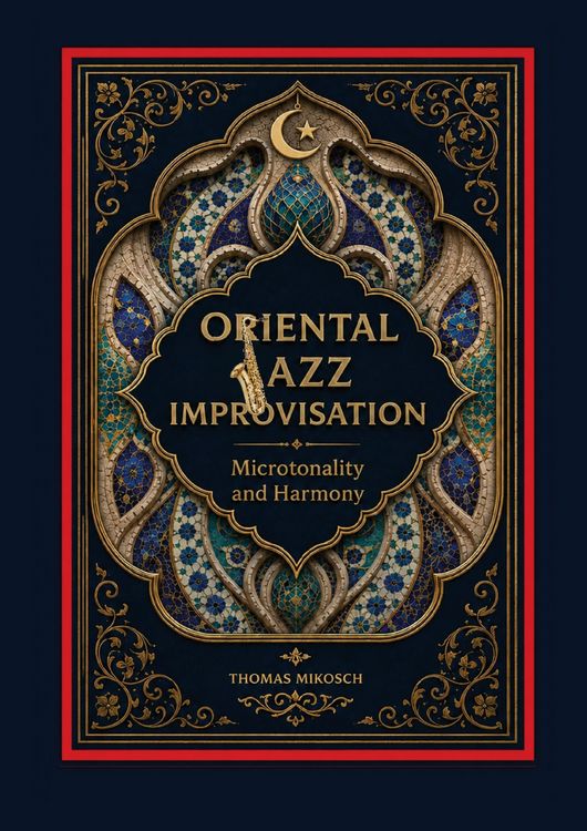 Produktbild: Oriental Jazz Improvisation: Microtonality and Harmony
