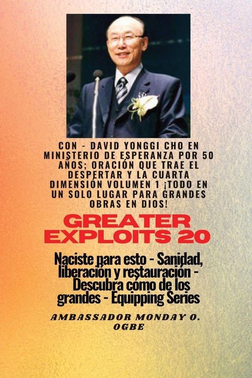 Produktbild: Grandes haza&ntilde;as - 20 Con - David Yonggi Cho en Ministrando esperanza por 50 a&ntilde;os; Oraci&oacute;n..