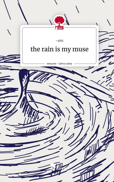 Produktbild: The rain is my muse. Life is a Story - story.one