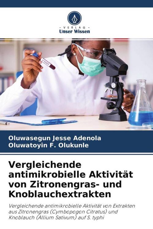 Produktbild: Vergleichende antimikrobielle Aktivit&auml;t von Zitronengras- und Knoblauchextrakten