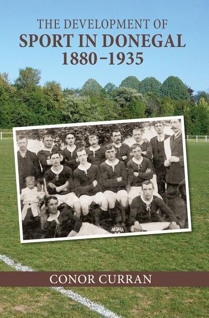 Produktbild: The Development of Sport in Donegal, 1880-1935