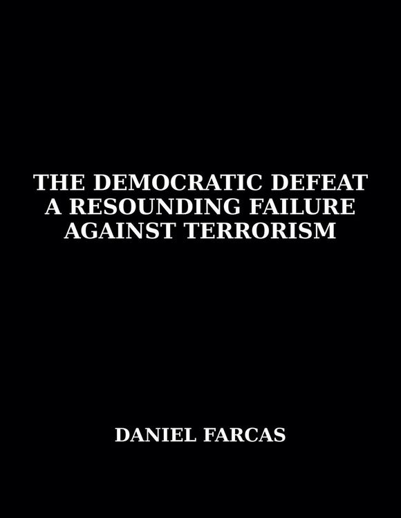 Produktbild: The Democratic Defeat a Resounding Failure Against Terrorism