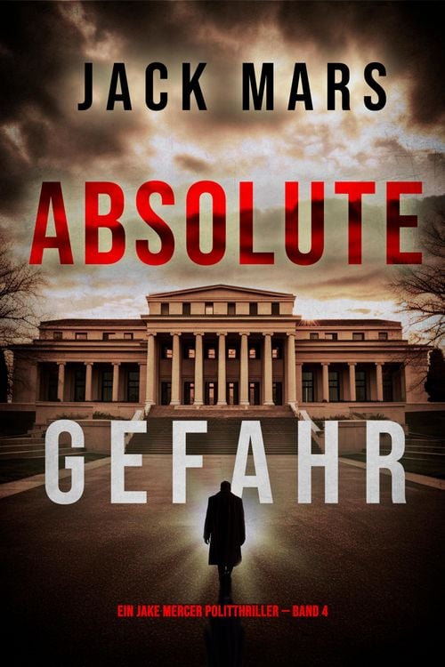 Produktbild: Absolute Gefahr (Ein Jake Mercer Politthriller - Band 4)