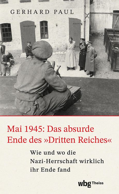 Produktbild: Mai 1945: Das absurde Ende des 'Dritten Reiches'
