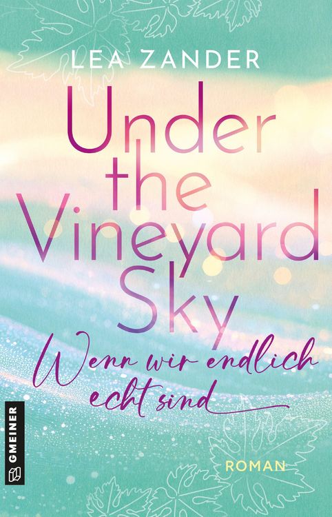 Produktbild: Under the Vineyard Sky - Wenn wir endlich echt sind