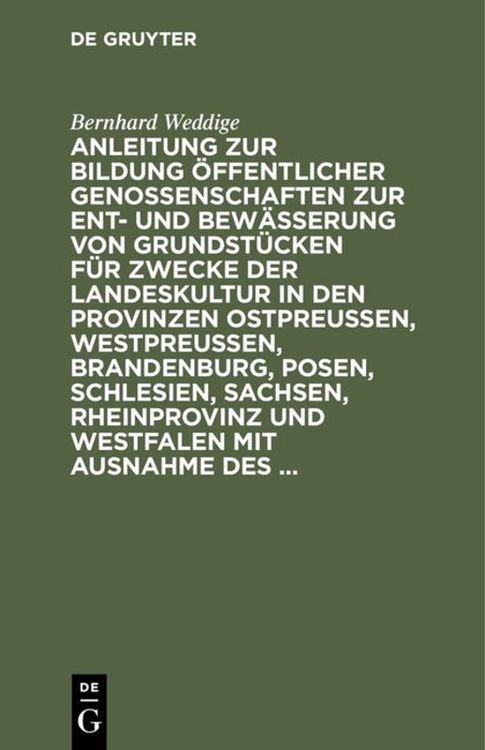 Produktbild: Anleitung zur Bildung &ouml;ffentlicher Genossenschaften zur Ent- und Bew&auml;sserung von Grundst&uuml;cken f&uuml;r Zwecke der Landeskultur in den Provinzen Ostpreussen