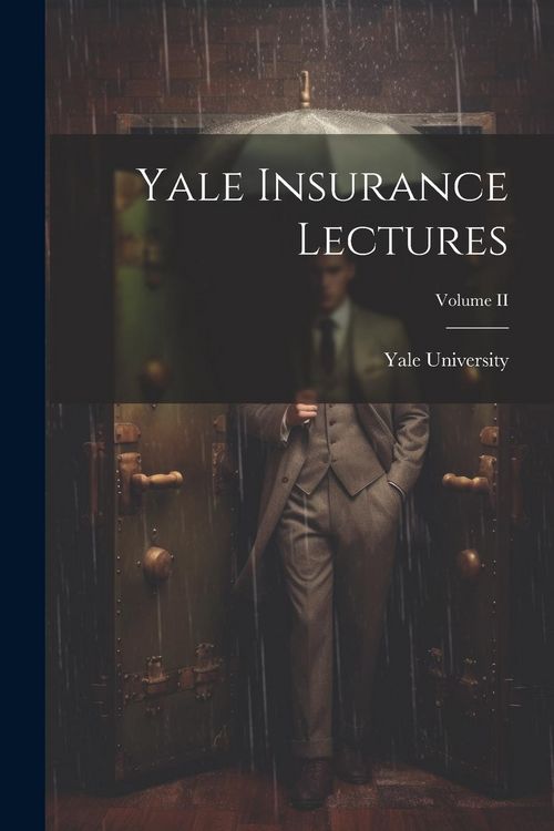 Produktbild: Yale Insurance Lectures; Volume II