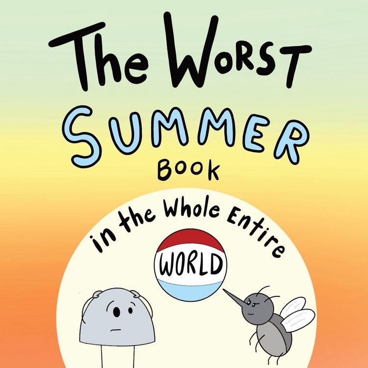 Produktbild: The Worst Summer Book in the Whole Entire World