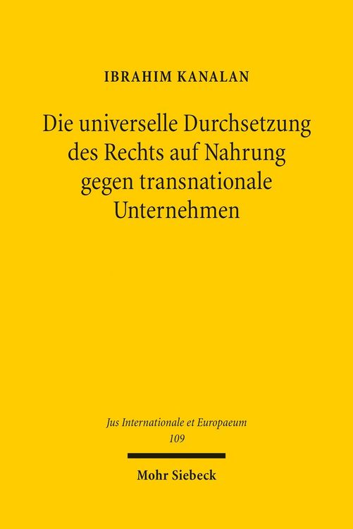 Produktbild: Die universelle Durchsetzung des Rechts auf Nahrung gegen transnationale Unternehmen