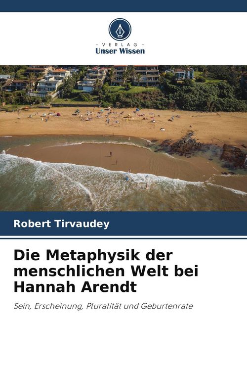 Produktbild: Die Metaphysik der menschlichen Welt bei Hannah Arendt