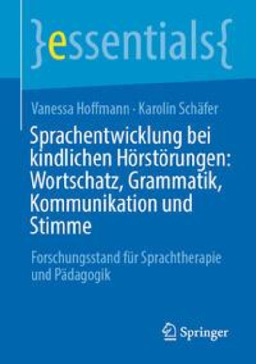 Produktbild: Sprachentwicklung bei kindlichen Hörstörungen: Wortschatz, Grammatik, Kommunikation und Stimme