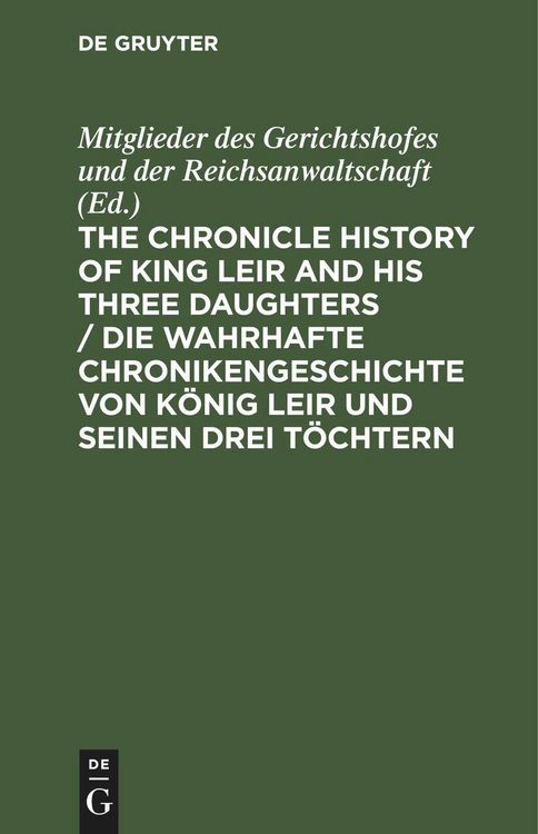 Produktbild: The Chronicle History of King Leir and his three daughters / Die wahrhafte Chronikengeschichte von K&ouml;nig Leir und seinen drei T&ouml;chtern