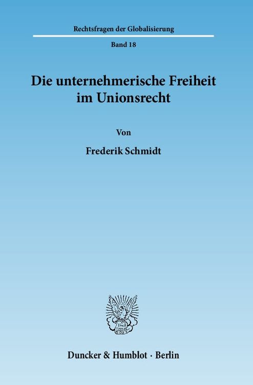 Produktbild: Die unternehmerische Freiheit im Unionsrecht.