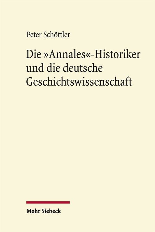 Produktbild: Die "Annales"-Historiker und die deutsche Geschichtswissenschaft