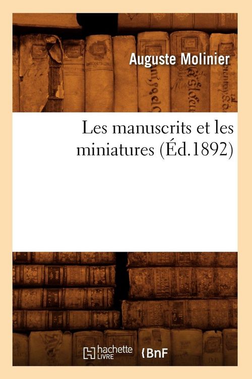 Produktbild: Les manuscrits et les miniatures (&Eacute;d.1892)