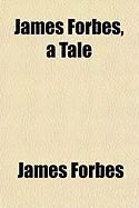 Produktbild: James Forbes, a Tale