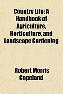 Produktbild: Country Life; A Handbook of Agriculture, Horticulture, and Landscape Gardening