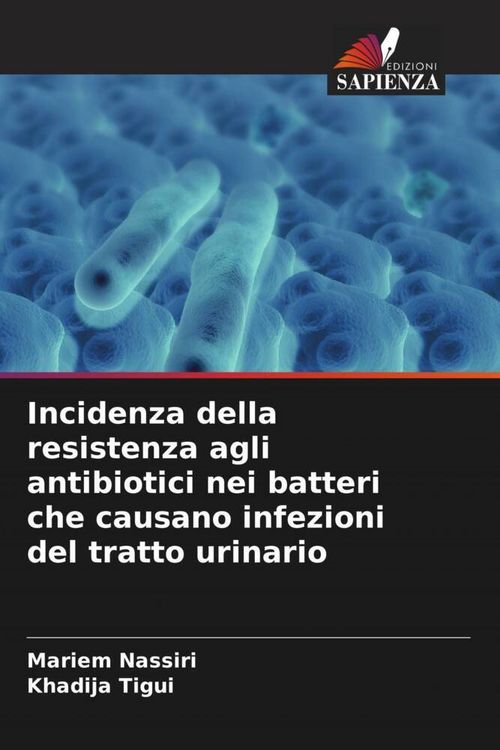 Produktbild: Incidenza della resistenza agli antibiotici nei batteri che causano infezioni del tratto urinario