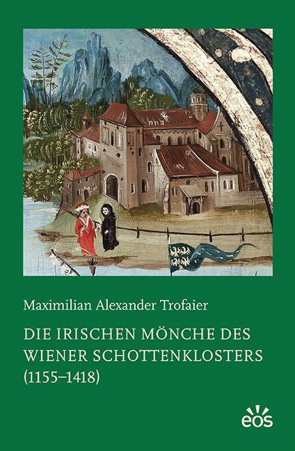 Produktbild: Die irischen M&ouml;nche des Wiener Schottenklosters (1155-1418)