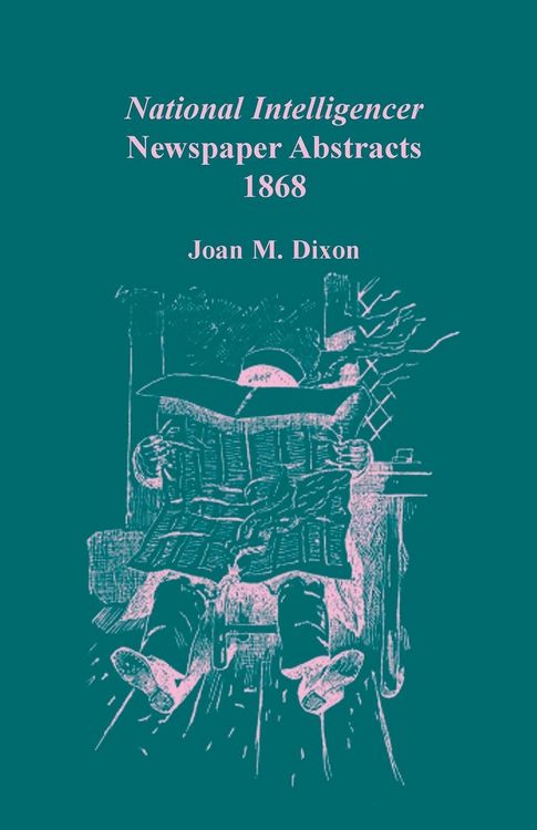 Produktbild: National Intelligencer Newspaper Abstracts, 1868