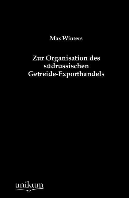 Produktbild: Winters, M: Zur Organisation des s&uuml;drussischen Getreide-Expo
