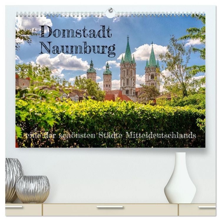Produktbild: Domstadt Naumburg, eine der sch&ouml;nsten St&auml;dte Mitteldeutschlands (hochwertiger Premium Wandkalender 2026 DIN A2 quer), Kunstdruck in Hochglanz